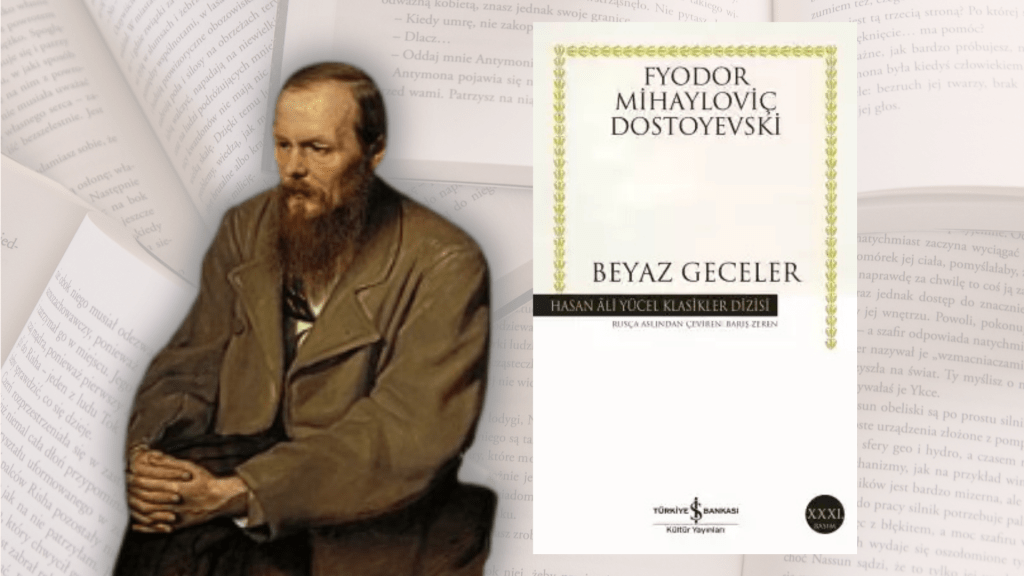 Beyaz Geceler Üzerine Bazı&nbsp;Düşünceler