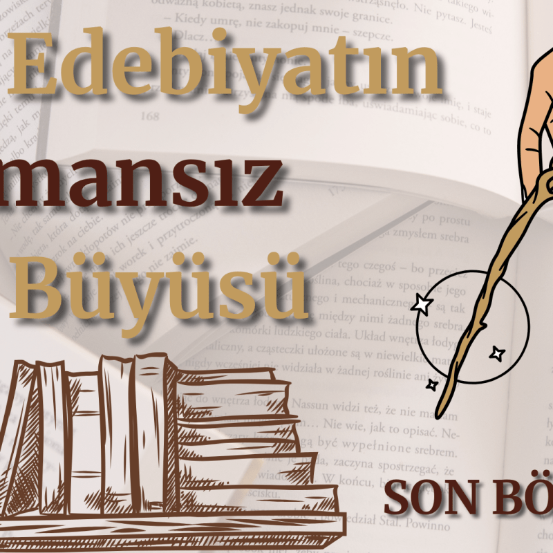 Edebiyatın Zamansız Büyüsü:&nbsp;Final